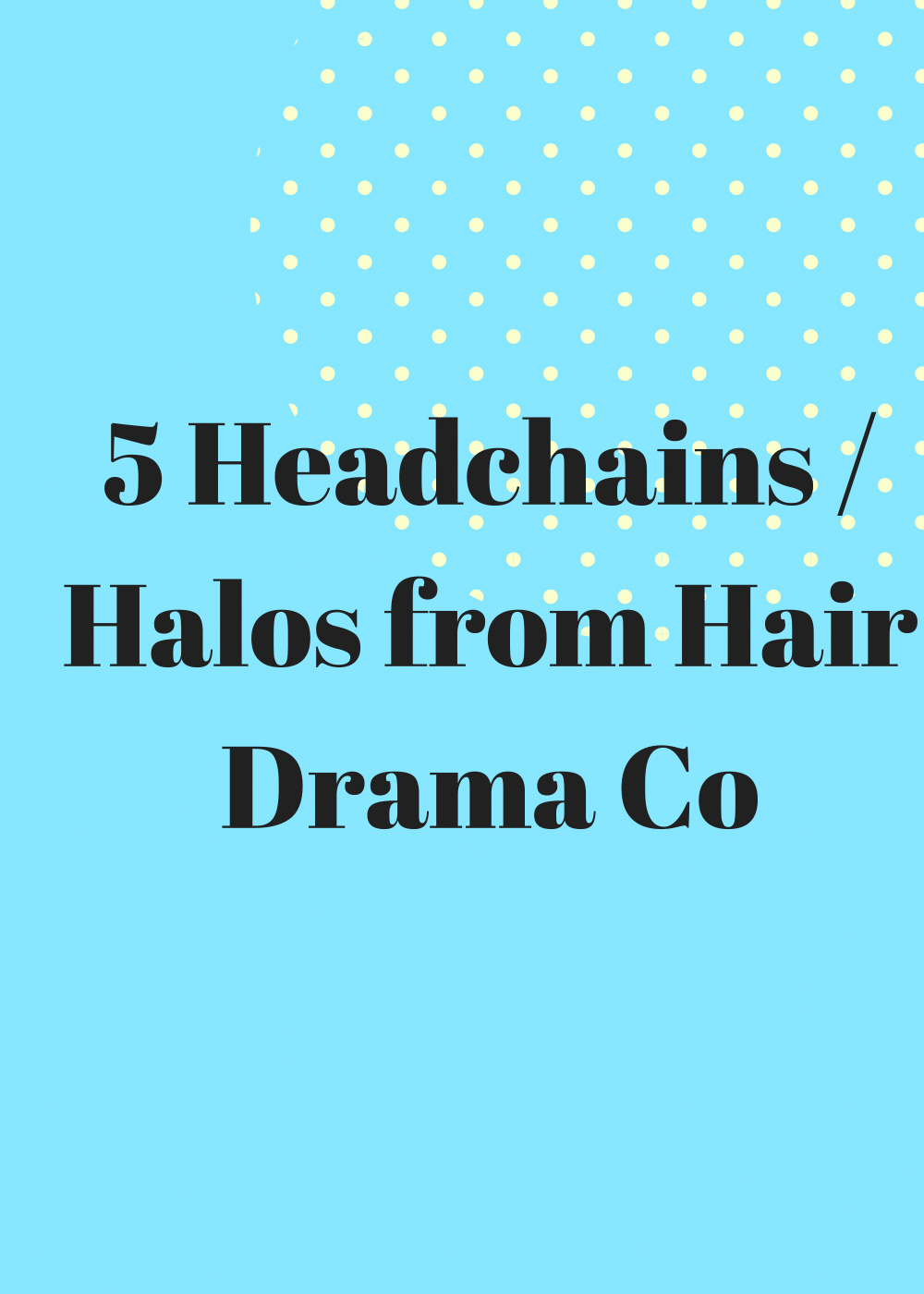 5 Must-Have Head Chains/Halos
