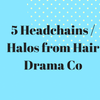 5 Must-Have Head Chains/Halos