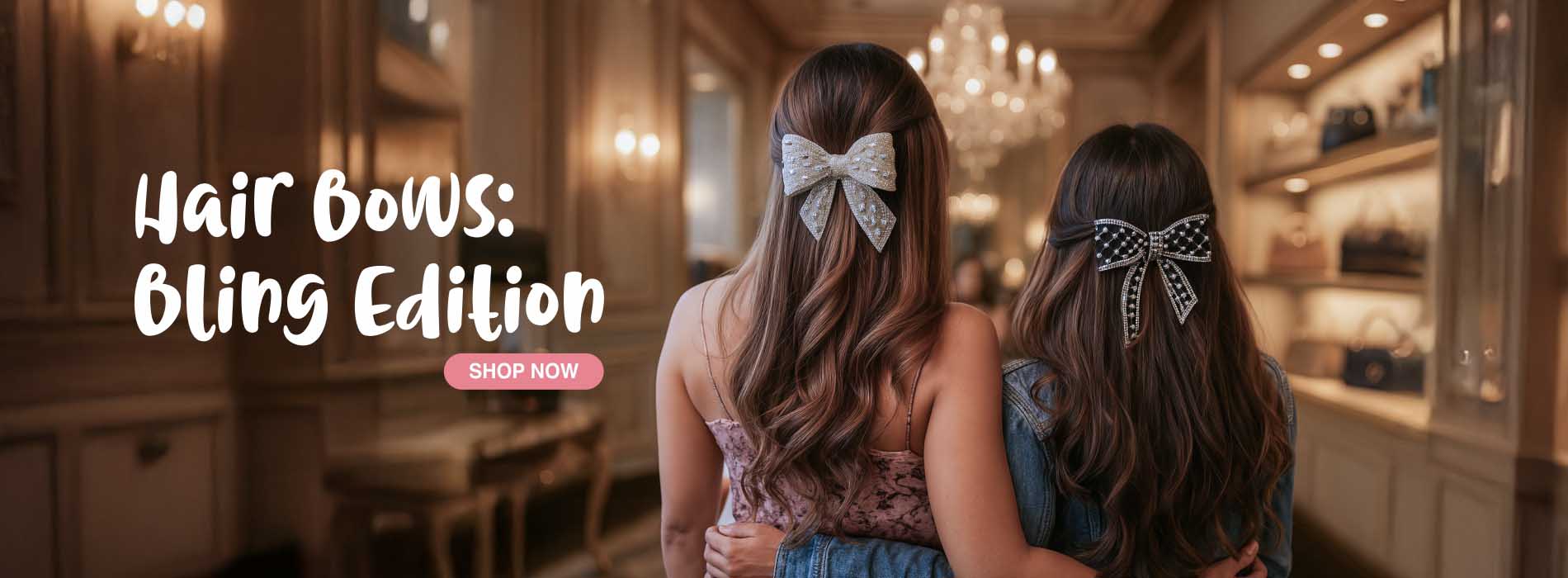 Two women with hair bows in a store setting, with text 'Hair Bows: Bling Edition' and 'Shop Now'.