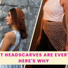 Crochet Headscarves Are Everywhere. Here's Why
