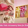 Rakhi Gifting Guide: Hair Accessory Sets for Every Kind of Sister